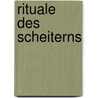 Rituale des Scheiterns by Christine Gerhardt