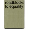 Roadblocks To Equality by Jeffery Klaehn