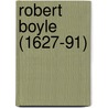 Robert Boyle (1627-91) by Michael Hunter