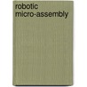 Robotic Micro-Assembly door Stephane Regnier
