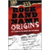Rock Band Name Origins door Greg Metzer