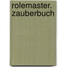 Rolemaster. Zauberbuch door Onbekend