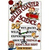 Roller Coaster Science by Jim Wiese