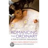 Romancing The Ordinary by Sarah Ban Breathnach