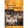 Rome in Late Antiquity by Bertrand Lancon