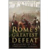 Rome's Greatest Defeat door Adrian Murdoch