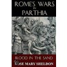 Rome's Wars In Parthia by Rose Mary Sheldon