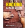 Roofing And Insulation by Mike Lawrence
