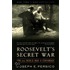 Roosevelt's Secret War