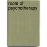 Roots of Psychotherapy door Whitaker