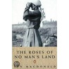 Roses Of No Man's Land by Lyn Macdonald