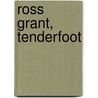 Ross Grant, Tenderfoot by John S. Garland