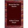 Round The Fire Stories by Sir Arthur Conan Doyle
