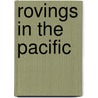 Rovings In The Pacific by Edward Lucett