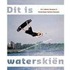 Dit is waterskiën