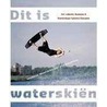 Dit is waterskiën by Dominique Lakens Douwes