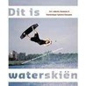 Dit is waterskiën