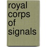Royal Corps Of Signals by Miriam T. Timpledon