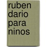 Ruben Dario Para Ninos by Unknown