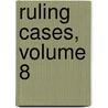 Ruling Cases, Volume 8 door Robert Campbell