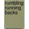 Rumbling Running Backs by James Buckley Jr.