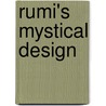 Rumi's Mystical Design by Simon Weightman