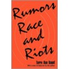 Rumors, Race and Riots door Terry Ann Knopf