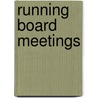 Running Board Meetings door Patrick Dunne