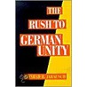 Rush To German Unity P by Konrad Hugo Jarausch