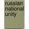 Russian National Unity by Miriam T. Timpledon
