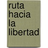 Ruta Hacia La Libertad by Sidney Pratt