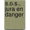 S.O.S., Jura en danger door Isabelle Darras