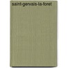 Saint-Gervais-La-Foret door Miriam T. Timpledon