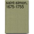 Saint-Simon, 1675-1755
