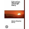 Salvation Through Mary by Henry Aloysius Barry