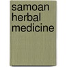 Samoan Herbal Medicine by W. Arthur Whistler