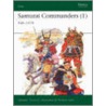 Samurai Commanders (1) by Stephen Turnbull