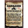 Savages And Scoundrels door Paul Vandevelder