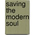 Saving The Modern Soul