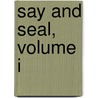 Say And Seal, Volume I by Susan Warner