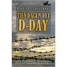 Tien dagen tot D-Day