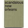 Scandalous New Orleans door Fred deClouet