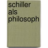 Schiller als Philosoph door Rüdiger Safranski