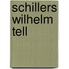Schillers Wilhelm Tell door Onbekend