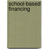 School-Based Financing door Margaret E. Goertz