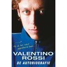 De autobiografie by Valentino Rossi
