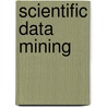 Scientific Data Mining door Chandrika Kamath