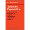Scientific Explanation door Richard Bevan Braithwaite