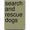 Search and Rescue Dogs by Mari Schuh