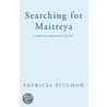 Searching For Maitreya door Patricia Pitchon